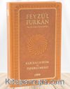 Feyzü'l Furkan Kur'an-ı Kerîm ve Tefsirli Meali (Büyük Boy - Mushaf ve Meal - Ciltli) (Taba)