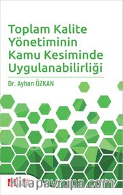 Toplam Kalite Yönetiminin Kamu Kesiminde Uygulanabilirliği