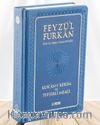 Feyzü'l Furkan Kur'an-ı Kerîm ve Tefsirli Meali (Büyük Boy - Mushaf ve Meal - Ciltli) Lacivert