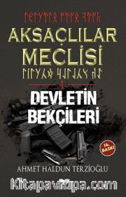 Aksaçlılar Meclisi 1 / Devletin Bekçileri