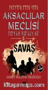Aksaçlılar Meclisi 3 / Savaş