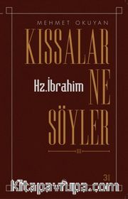 Kıssalar Ne Söyler <br /> Hz. İbrahim