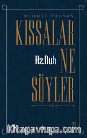 Kıssalar Ne Söyler? <br /> Yaratılış ve Hz. Nuh
