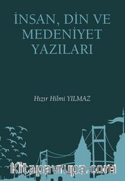 İnsan, Din ve Medeniyet Yazıları