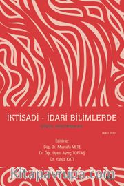 İktisadi - İdari Bilimlerde Güncel Araştırmalar Mart 2023