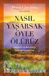 Nasıl Yaşarsak Öyle Ölürüz