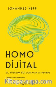Homo Dijital <br /> 21. Yüzyılda Bizi Zorlayan 21 Nevroz