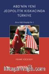 ABD'nin Yeni Jeopolitik Kıskacında Türkiye