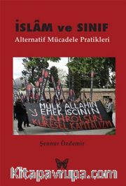 İslam ve Sınıf <br /> Alternatif Mücadele Pratikleri