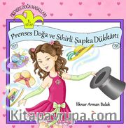 Prenses Doğa ve Sihirli Şapka Dükkanı  / Prenses Doğa Masalları 1.Kitap