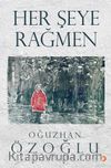 Her Şeye Rağmen