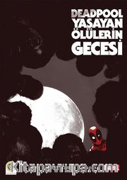 Deadpool - Yaşayan Ölülerin Gecesi