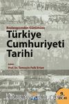 Başlangıcından Günümüze Türkiye Cumhuriyeti Tarihi