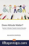 Does Attitude Matter? Teachers’ Attitudes Towards Inclusive Education