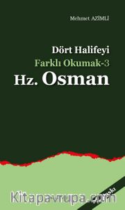 Dört Halifeyi Farklı Okumak -3 Hz.Osman