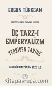 Üç Tarz-ı Emperyalizm - Teoriden Tarihe