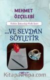 …Ve Sevdan Söyletir