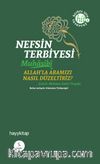 Nefsin Terbiyesi & Allahla Aramızı Nasıl Düzeltiriz