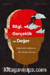 Bilgi, Gerçeklik ve Değer & Çoğunlukla Sağduyulu Bir Felsefe Kılavuzu