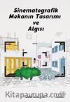 Sinematografik Mekanın Tasarımı ve Algısı