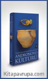Türk Bozkır Kültürünün Doğuşu Andronovo Kültürü