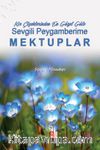 Sevgili Peygamberime Mektuplar & Kır Çiçeklerinden En Güzel Güle