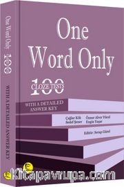 One Word Only: 100 Cloze Tests with a Detailed Answer Key
