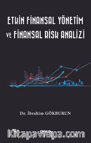 Etkin Finansal Yönetim ve Finansal Risk Analizi