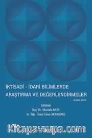 İktisadi - İdari Bilimlerde Araştırma ve Değerlendirmeler / Aralık 2022