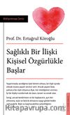 Sağlıklı Bir İlişki Kişisel Özgürlükle Başlar