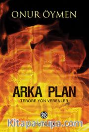 Arka Plan <br /> Teröre Yön Verenler