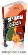 Sen Hasta Değilsin