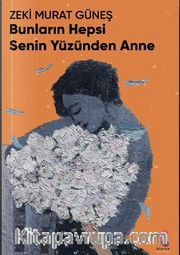 Bunların Hepsi Senin Yüzünden Anne