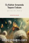 Üç Kültür Arasında Yaşam Öyküm