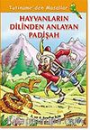 Hayvanların Dilinden Anlayan Padişah / Tutiname'den Masallar Dizisi