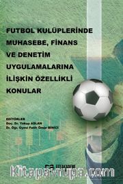 Futbol Kulüplerinde Muhasebe, Finans ve Denetim Uygulamalarına İlişkin Özellikli Konular