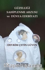 Güzelliği Sahiplenme Arzusu ve Dünya Edebiyatı