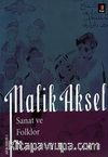 Malik Aksel - Sanat ve Folklor