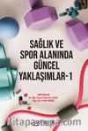 Sağlık ve Spor Alanında Güncel Yaklaşımlar -1
