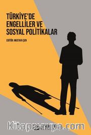 Türkiye’de Engelliler ve Sosyal Politikalar