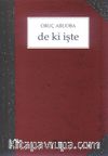 De Ki İşte