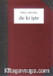 De Ki İşte