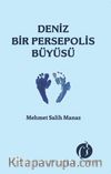 Deniz Bir Persepolis Büyüsü