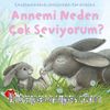 Annemi Neden Çok Seviyorum