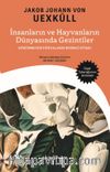 İnsanların ve Hayvanların Dünyasında Gezintiler: Görünmeyen Dünyaların Resimli Kitabı
