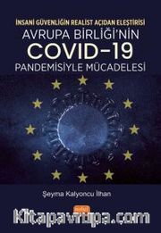 İnsani Güvenliğin Realist Açıdan Eleştirisi <br />  Avrupa Birliği’nin COVID-19 Pandemisiyle Mücadelesi