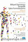 Bilişsel Davranışçı Terapide Vaka Formülasyonu & Zorlayıcı ve Karmaşık Vakaların Tedavisi 