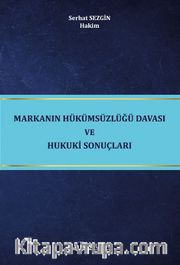 Markanın Hükümsüzlüğü Davası ve Hukuki Sonuçları 
