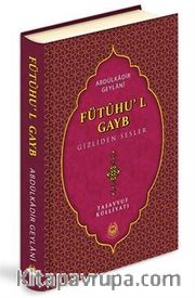 Fütuhu'l Gayb Gizliden Sesler (Ciltli)