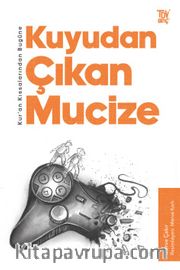 Kuyudan Çıkan Mucize / Kur’an Kıssalarından Bugüne